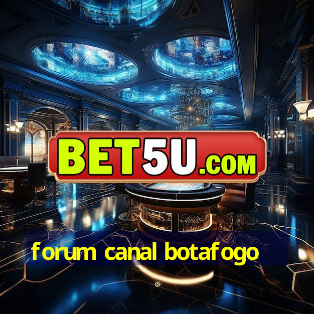 Forum Canal Botafogo