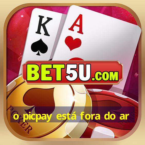 O Picpay Est Fora Do Ar V