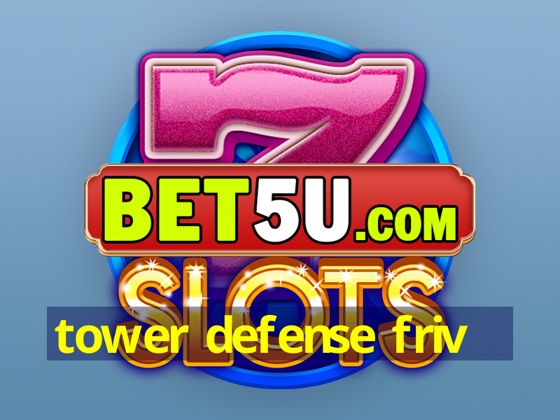 tower defense friv - V2.51.40